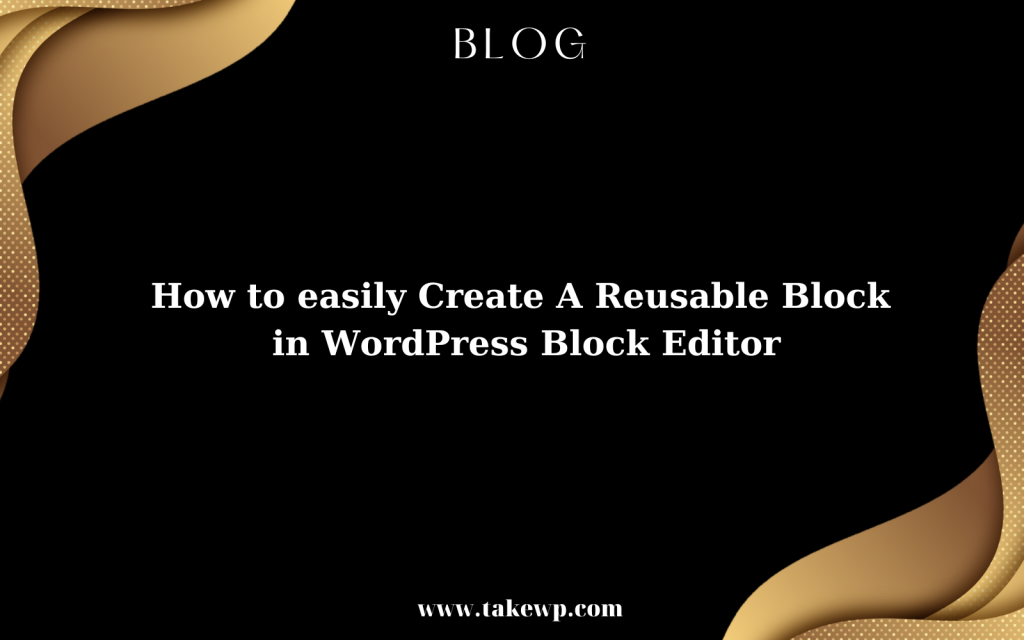 create a reusable block in wordpress
